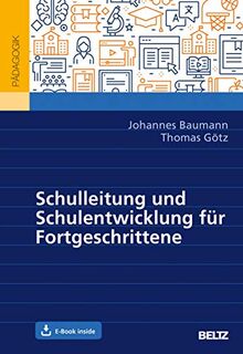 Schulleitung und Schulentwicklung für Fortgeschrittene: Mit E-Book inside