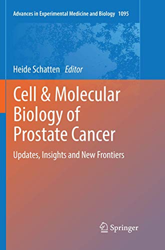 Cell & Molecular Biology of Prostate Cancer: Updates, Insights and New Frontiers (Advances in Experimental Medicine and Biology, Band 1095)