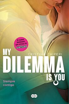 My dilemma is you 3. Siempre contigo (Serie My Dilemma Is You)