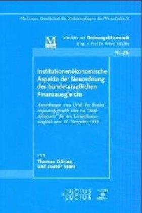 Institutionenökonomische Aspekte der Neuordnung des bundesstaatlichen Finanzausgleichs - Thomas Döring Döring Stahl Kartoniert (TB)