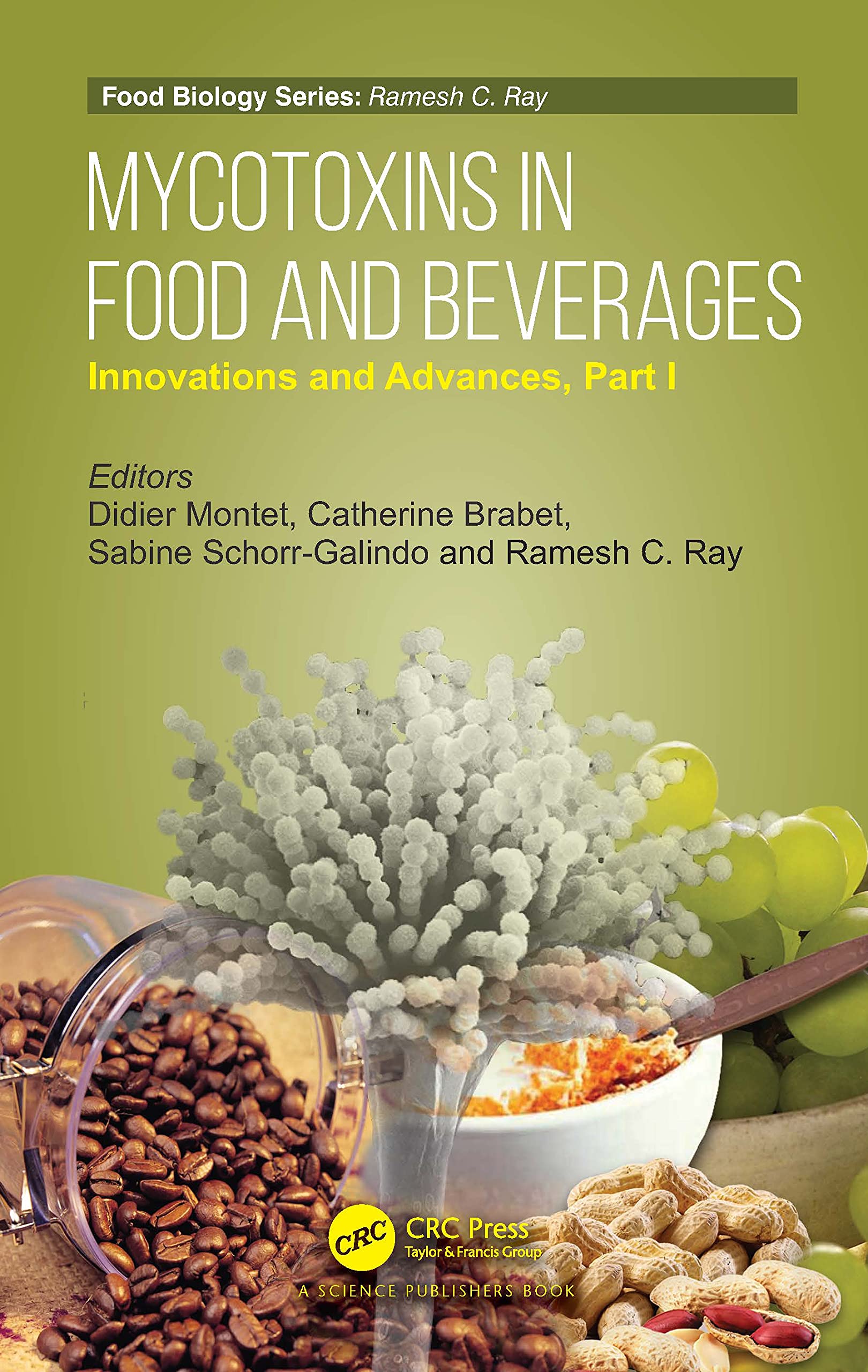 Mycotoxins in Food and Beverages: Innovations and Advances Part I (Food Biology)