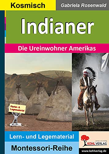Indianer: Die Ureinwohner Amerikas (Montessori-Reihe: Lern- und Legematerial)