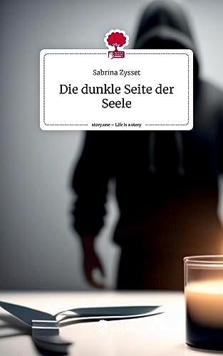 Die dunkle Seite der Seele. Life is a Story - story.one