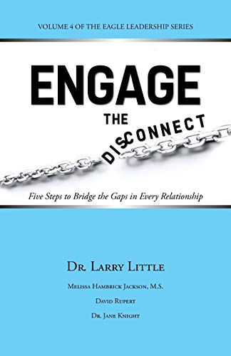 Engage the Disconnect: Five Steps to Bridge the Gaps in Every Relationship
