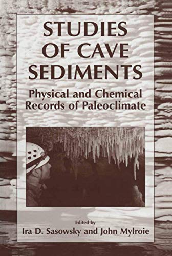 Studies of Cave Sediments: Physical And Chemical Records Of Paleoclimate