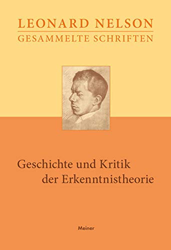 Geschichte und Kritik der Erkenntnistheorie (Leonard Nelson, Gesammelte Schriften)
