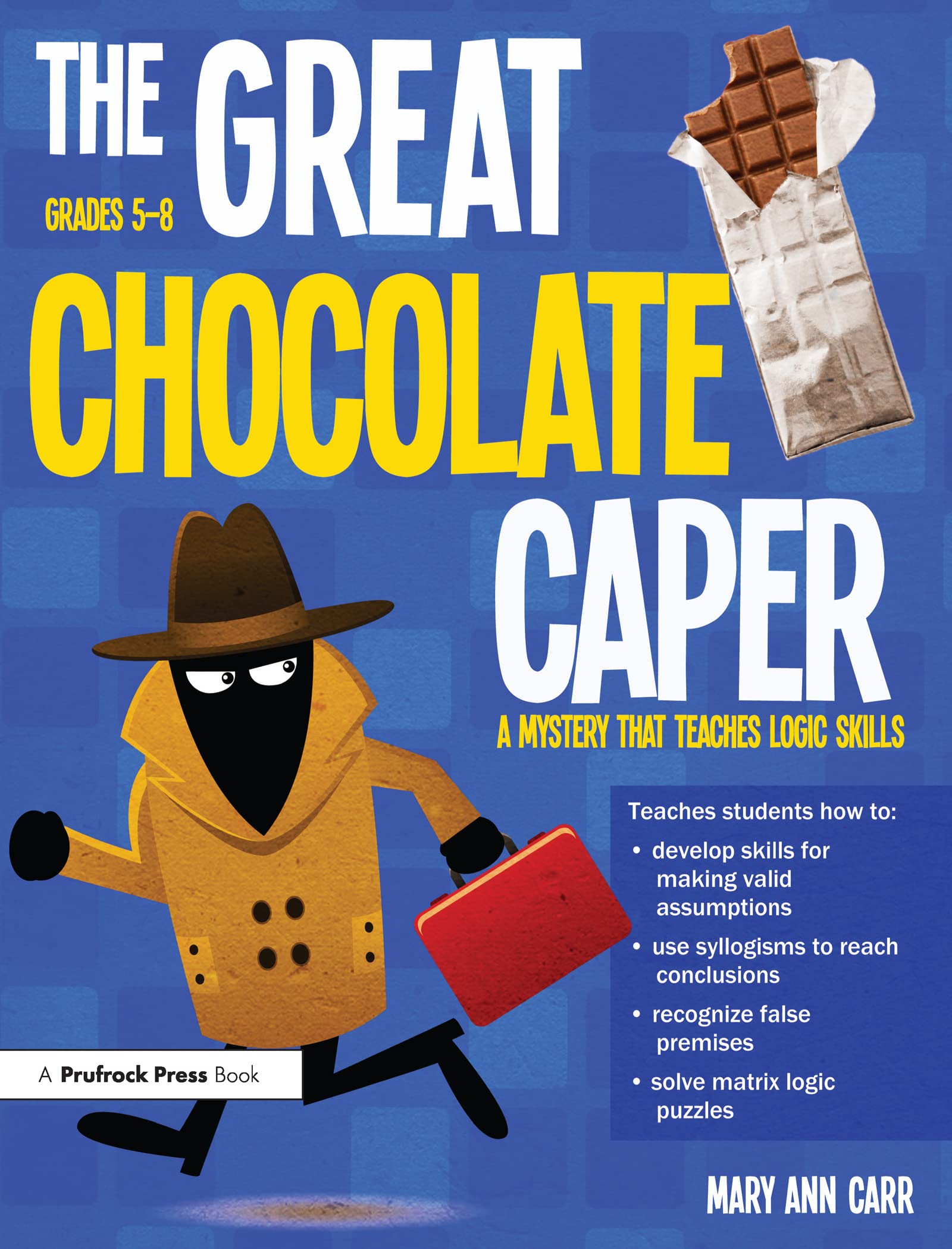 The Great Chocolate Caper: A Mystery That Teaches Logic Skills