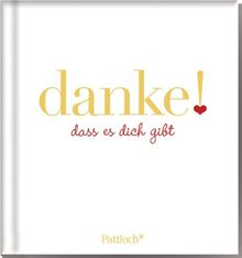 danke!: dass es dich gibt