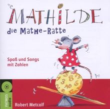 Mathilde, die Mathe-Ratte: Hörspiel mit Songs