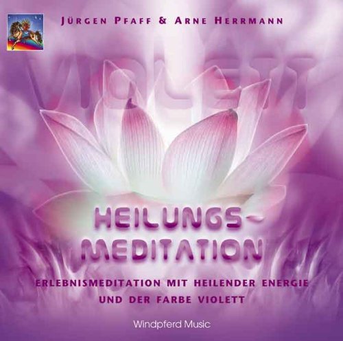 Violett. Heilungs-Meditation. CD: Erlebnismeditation mit heilender Energie  und der Farbe Violett von Jürgen Pfaff