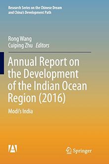 Annual Report on the Development of the Indian Ocean Region (2016): Modi’s India (Research Series on the Chinese Dream and China’s Development Path)