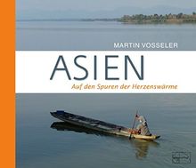 Asien: Auf den Spuren der Herzenswärme