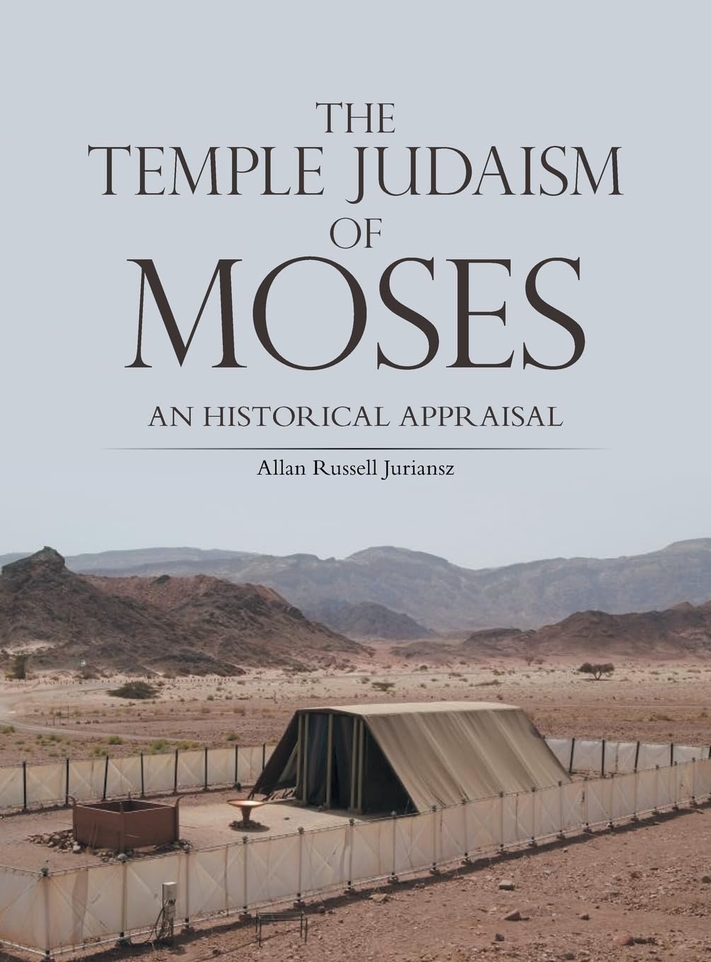 THE TEMPLE JUDAISM OF MOSES: AN HISTORICAL APPRAISAL