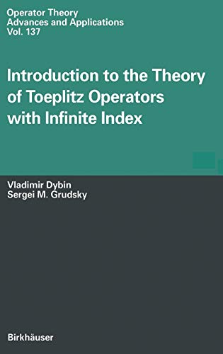 Introduction to the Theory of Toeplitz Operators with Infinite Index (Operator Theory: Advances and Applications, 137, Band 137)