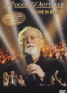 Roger Whittaker - Live in Berlin