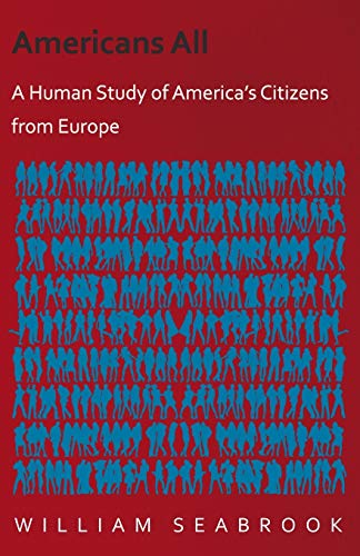 Americans All - A Human Study of America's Citizens from Europe