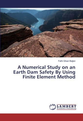 A Numerical Study on an Earth Dam Safety By Using Finite Element Method