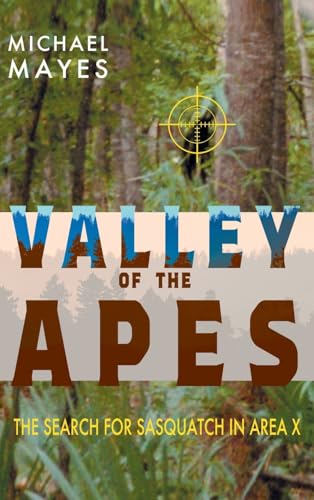 Valley of the Apes: The Search for Sasquatch in Area X