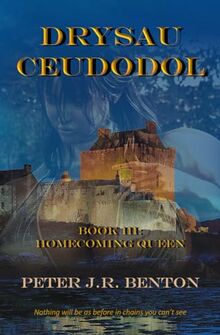 The Drysau Ceudodol Trilogy: Book Three: Homecoming Queen