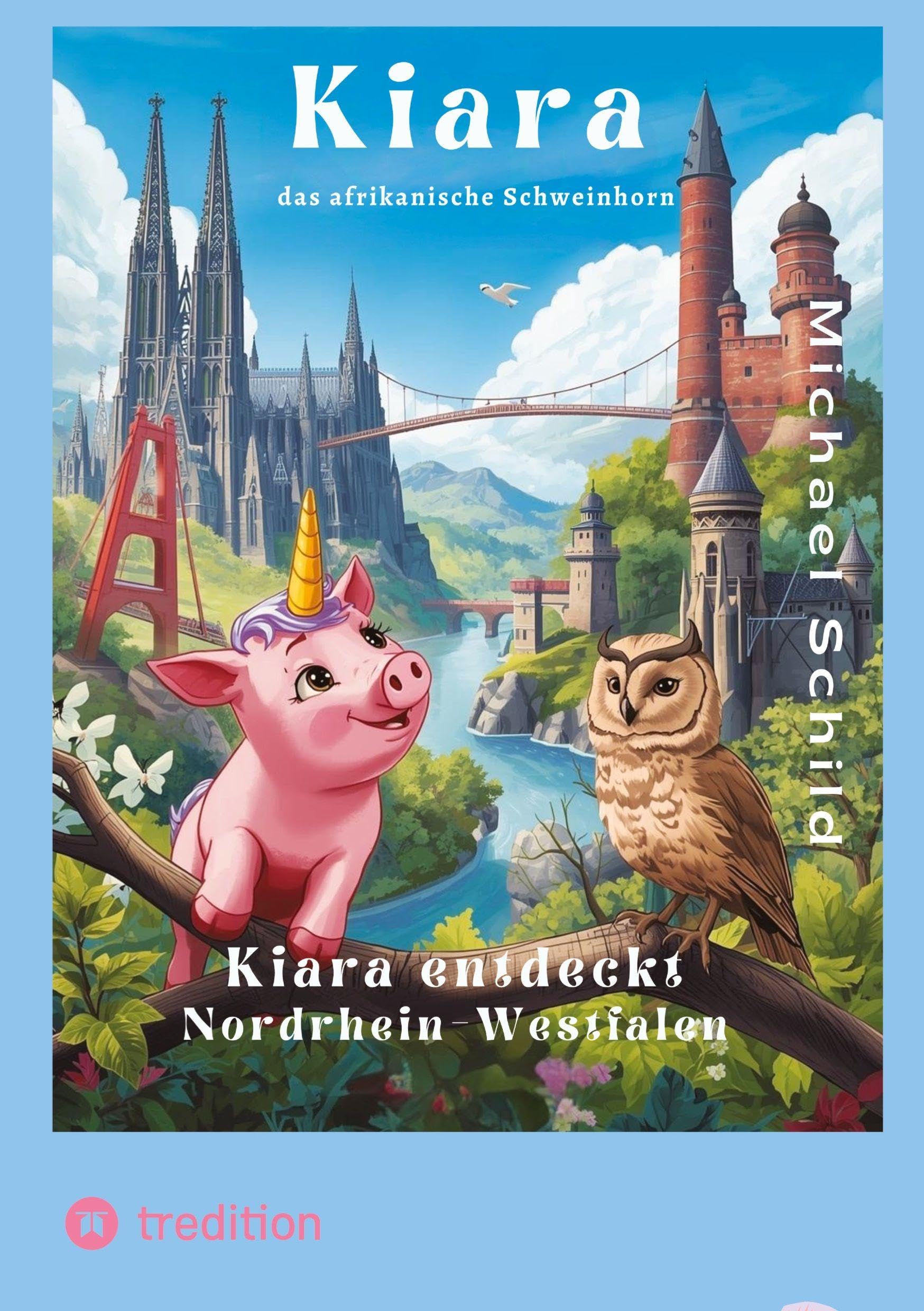 Kiara, das Schweinhorn zu Besuch in Nordrhein - Westfalen: Die Wunder von Nordrhein-Westfalen