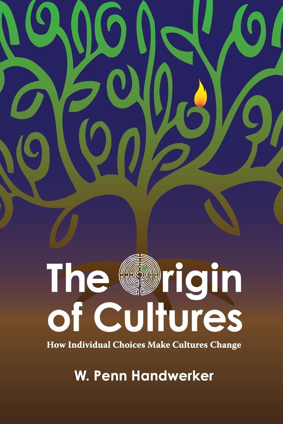 The Origin of Cultures: How Individual Choices Make Cultures Change (Key Questions in Anthropology: Little Books on Big Ideas)