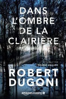 Dans l'ombre de la clairière (Les enquêtes de Tracy Crosswhite, Band 3)