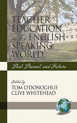 Teacher Education in the English-Speaking World: Past, Present, and Future (Hc)