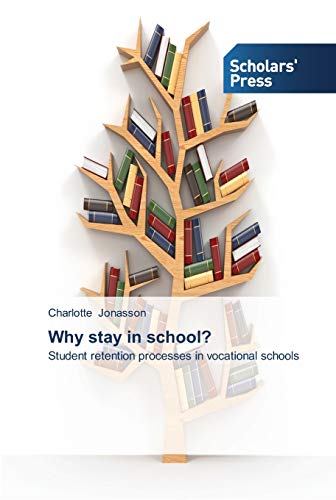 Why stay in school?: Student retention processes in vocational schools