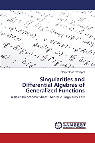 Singularities and Differential Algebras of Generalized Functions: A Basic Dichotomic Sheaf Theoretic Singularity Test