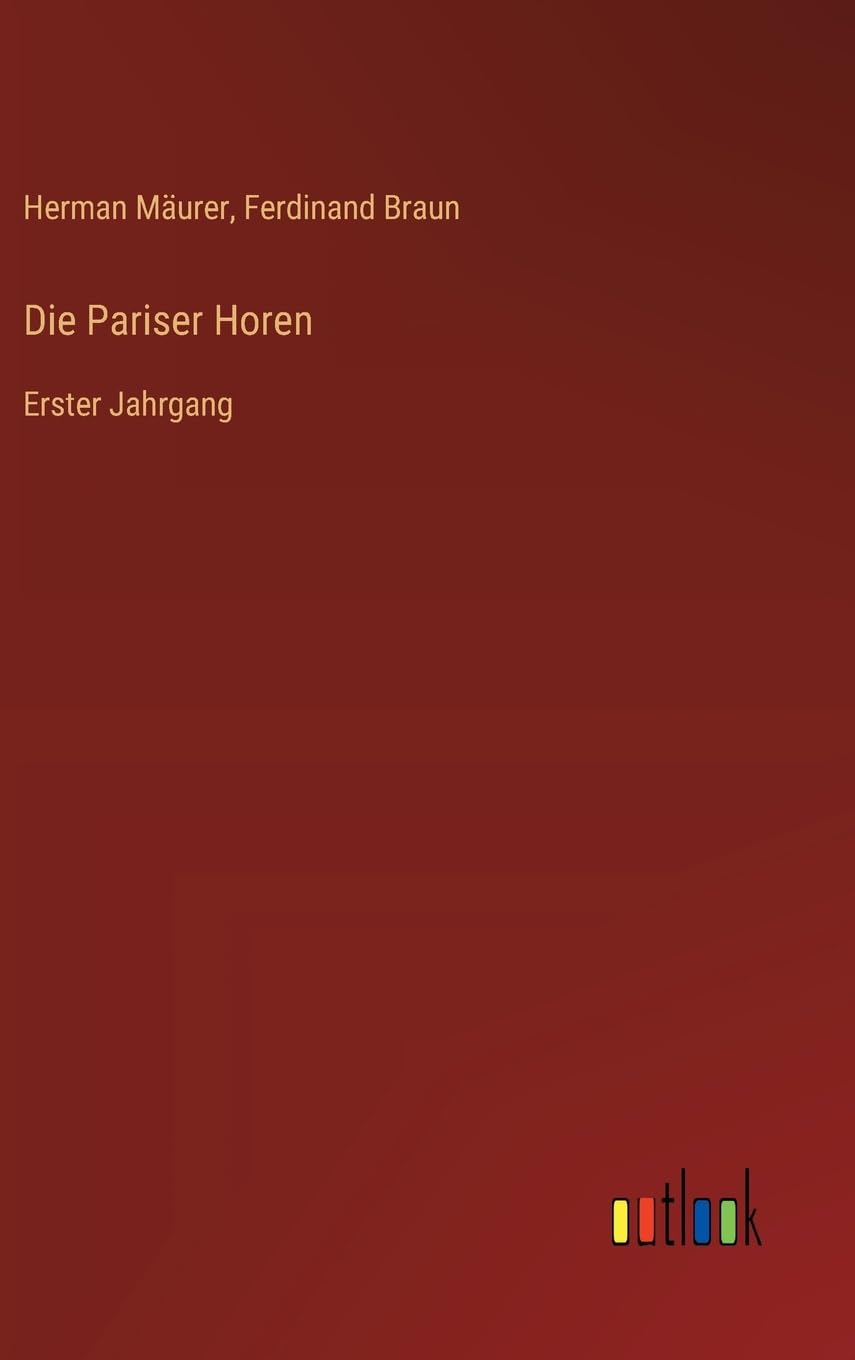 Die Pariser Horen: Erster Jahrgang