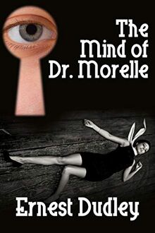 The Mind of Dr. Morelle: A Classic Crime Novel