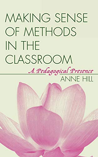 Making Sense of Methods in the Classroom: A Pedagogical Presence