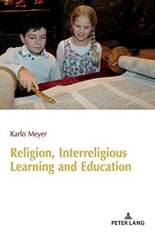 Religion, Interreligious Learning and Education: Edited and revised by L. Philip Barnes, King’s College London