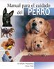 Manual Para El Cuidado Del Perro / The Dog Owner's Handbook (Manuales Para El Cuidado De Las Mascotas/Pet Owner's Handbooks (Spanish))