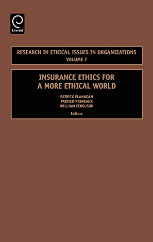 Insurance Ethics for a More Ethical World: 7 (Research in Ethical Issues in Organizations) (Research in Ethical Issues in Organizations, 7, Band 7)