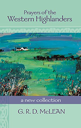 Prayers of the Western Highlanders - A New Collection