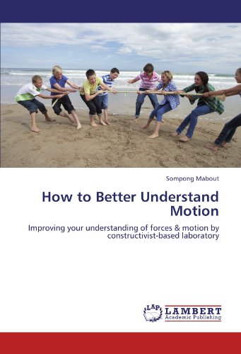 How to Better Understand Motion: Improving your understanding of forces & motion by constructivist-based laboratory