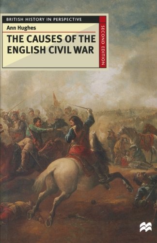 The Causes of the English Civil War (British History in Perspective)