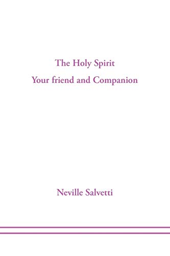 The Holy Spirit: Your Friend and Companion