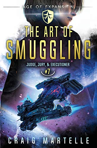 The Art of Smuggling: A Space Opera Adventure Legal Thriller (Judge, Jury, Executioner, Band 7)