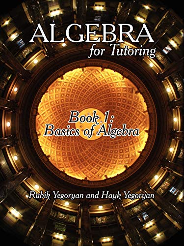 Algebra for Tutoring: Book 1: Basics of Algebra