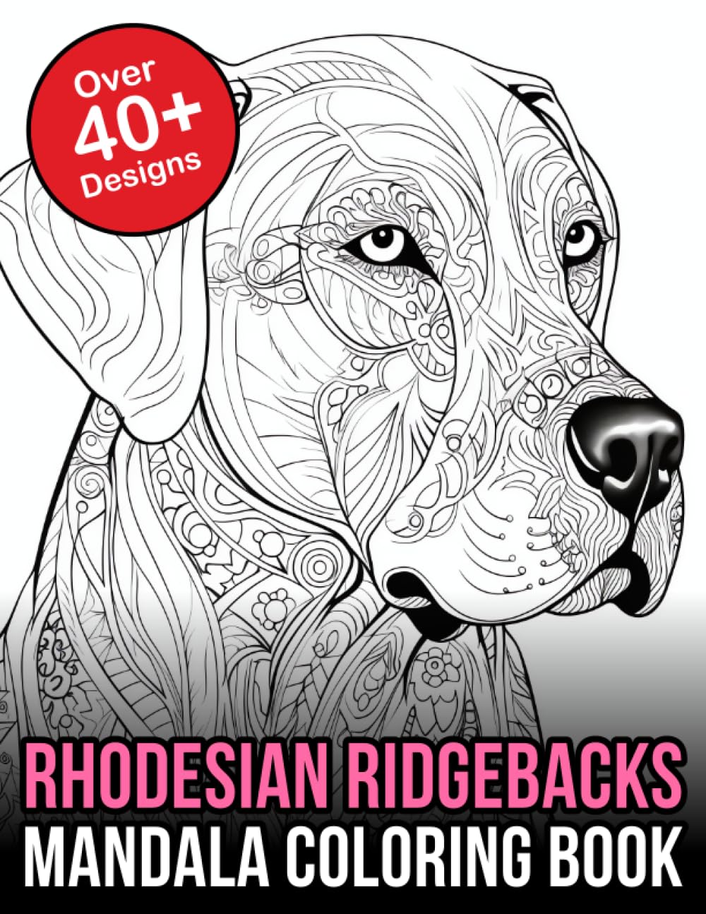 Rhodesian Ridgebacks Mandala Coloring book: Rhodesian Ridgeback ...