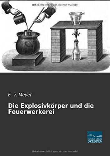 Die Explosivkoerper und die Feuerwerkerei