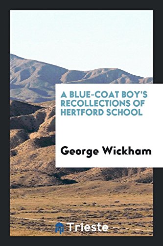 A Blue-Coat Boy's Recollections of Hertford School