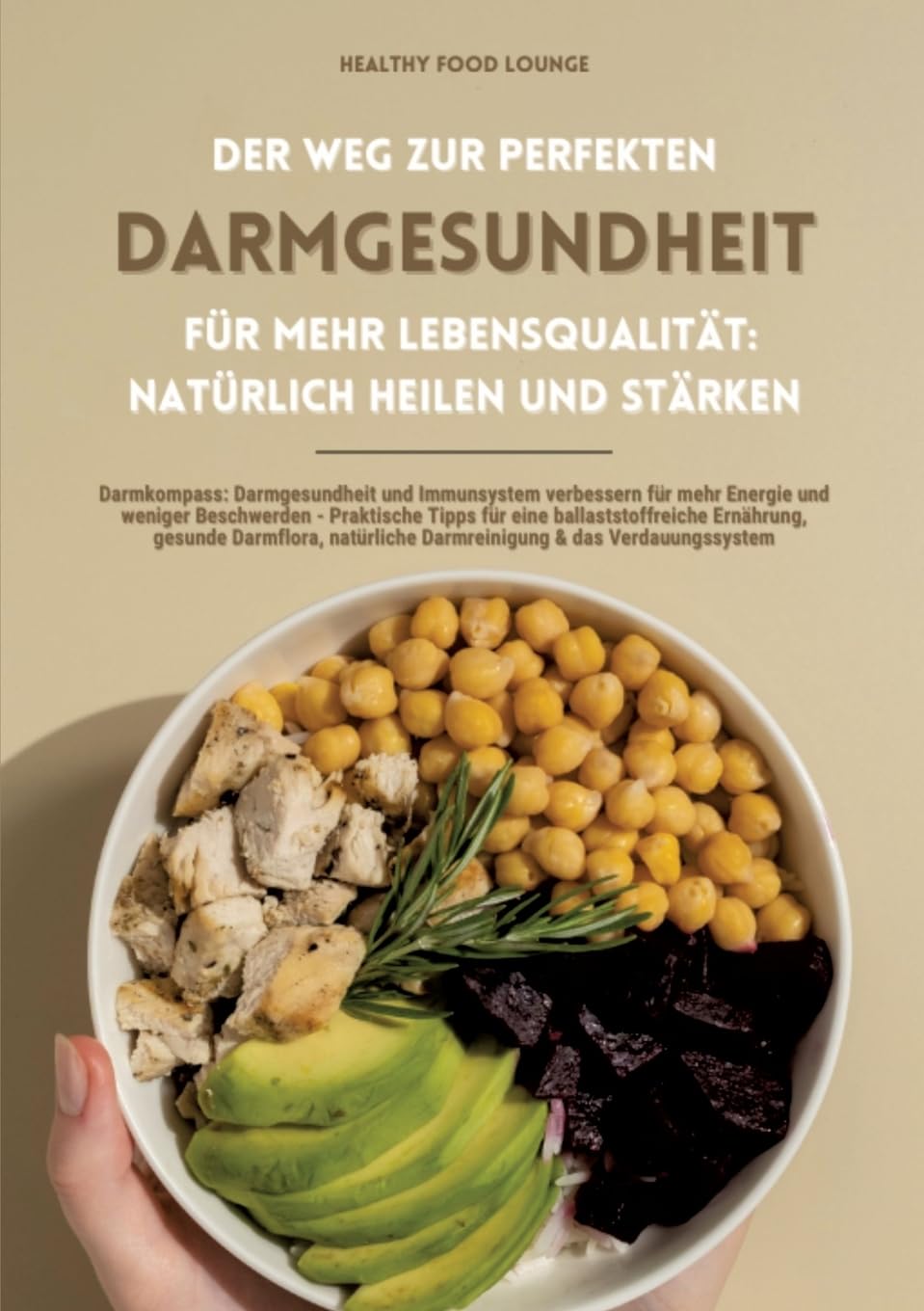 Der Weg zur perfekten Darmgesundheit für mehr Lebensqualität: Natürlich heilen und stärken (Darmkompass: Darmgesundheit und Immunsystem verbessern für ... Darmreinigung & das Verdauungssystem
