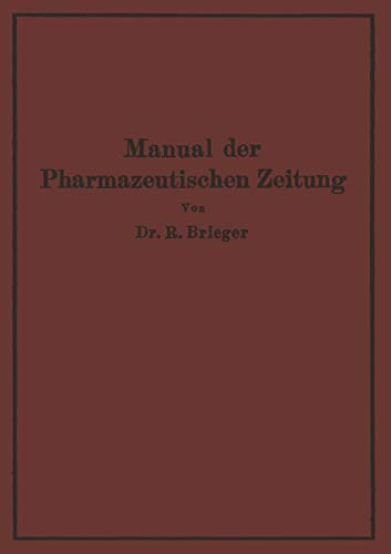 Manual der Pharmazeutischen Zeitung: Im Auftrage der Redaktion der Pharmazeutischen Zeitung