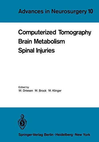 Computerized Tomography Brain Metabolism Spinal Injuries (Advances in Neurosurgery, Band 10)