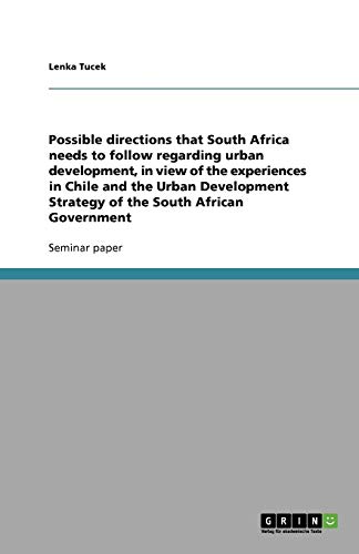 Possible directions that South Africa needs to follow regarding urban development, in view of the experiences in Chile and the Urban Development Strategy of the South African Government