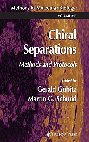 Chiral Separations: Methods and Protocols (Methods in Molecular Biology, 243, Band 243)