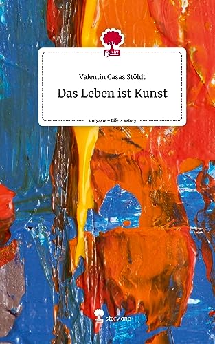 Das Leben ist Kunst. Life is a Story - story.one